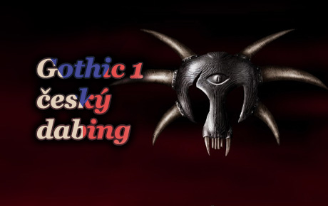 Český dabing pro první Gothic